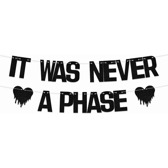 Black Glitter "It Was Never A Phase" Banner with Dripping Hearts, Emo / Alt Themed Birthday / Party Supplies