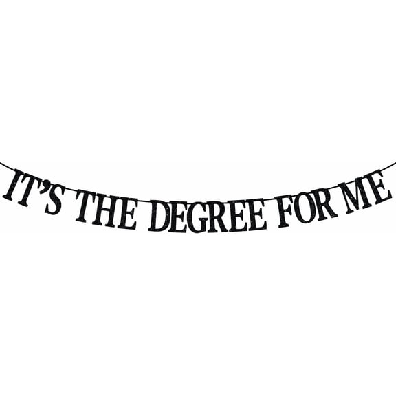Black Glitter It's The Degree For Me Banner, College University Graduation Celebration Photo Booth Backdrop Hanging Banner Decor