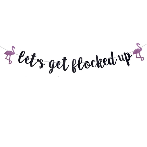Black Glitter Let's Get Flocked Up Banner, Flamingo Bachelorette Party Bunting, Hawaii Tropical Summer Wedding Party Decorations Pre-Strung