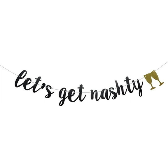 Black Glitter Paper Party Decorations for Bachelorette party Supplies,Pre-Strung, Letters Black, Let's Get Nashty Banner