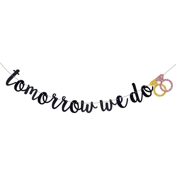 Black Glitter Tomorrow We Do Banner, Bridal Shower/Bride to Be/Engagement/Wedding Rehearsal Party Sign Paper Garlands Decorations Supplies (Pre-Strung)