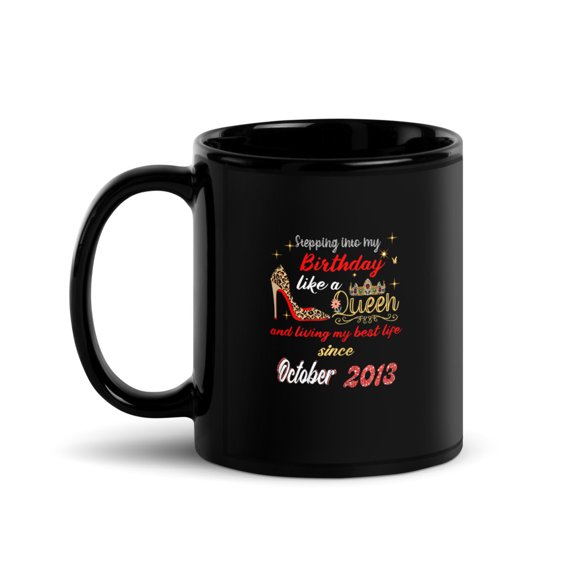 Black Glossy Mug, Queen Was Born in October 2013 Stepping into my bi , M-2909 (11 oz)