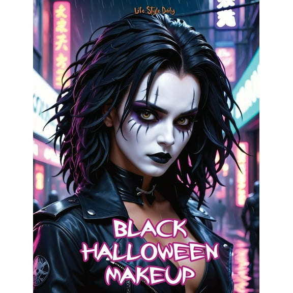 Black Halloween Makeup: Gothic and Horror Guide-Step-by-Step Face Painting and Dark Designs for Halloween, (Paperback)