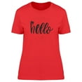 thumbnail image 1 of Black Handwriting Word Hello T-Shirt Women -Image by Shutterstock, Female XX-Large, 1 of 2