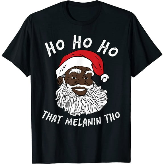 Black Happy Santa Ho Ho That Melanin Tho Santa African Santa