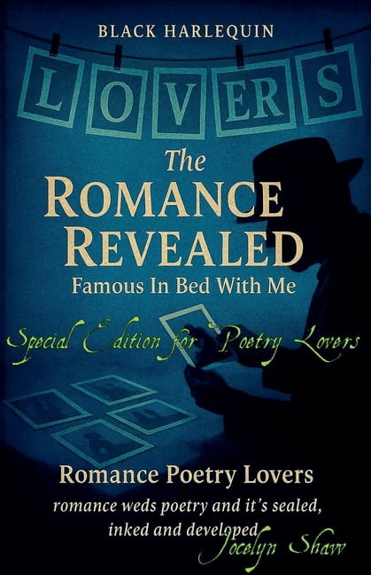 Black Harlequin the Romance Revealed Black Harlequin The Romance Revealed Famous In Bed With Me, Romance Poetry Lovers Special Edition for Poetry Lovers, (Paperback)