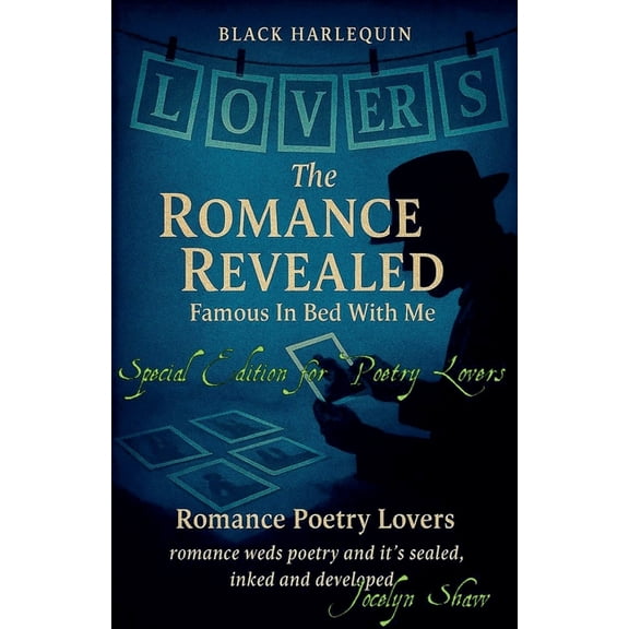 Black Harlequin the Romance Revealed Black Harlequin The Romance Revealed Famous In Bed With Me, Romance Poetry Lovers Special Edition for Poetry Lovers, (Paperback)