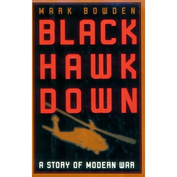 Pre-Owned Black Hawk Down: A Story of Modern War (Hardcover) 0871137380 9780871137388