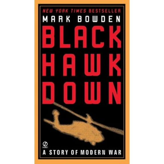 Pre-Owned Black Hawk Down: A Story of Modern War (Unknown) 0451203933 9780451203939