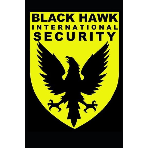 Black Hawk International Security: Sales 2019 Paperback 1790354056 9781790354054 Black Hawk International Security LLC
