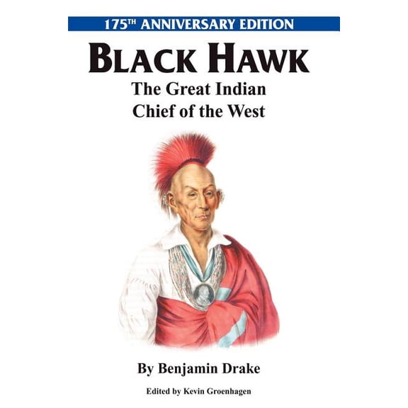 Black Hawk : The Great Indian Chief of the West