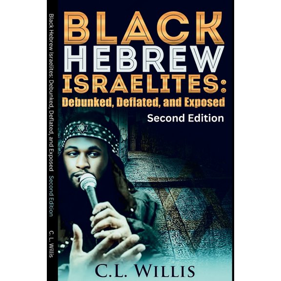 Black Hebrew Israelites: Debunked, Deflated, and Exposed: Second Edition, (Paperback)