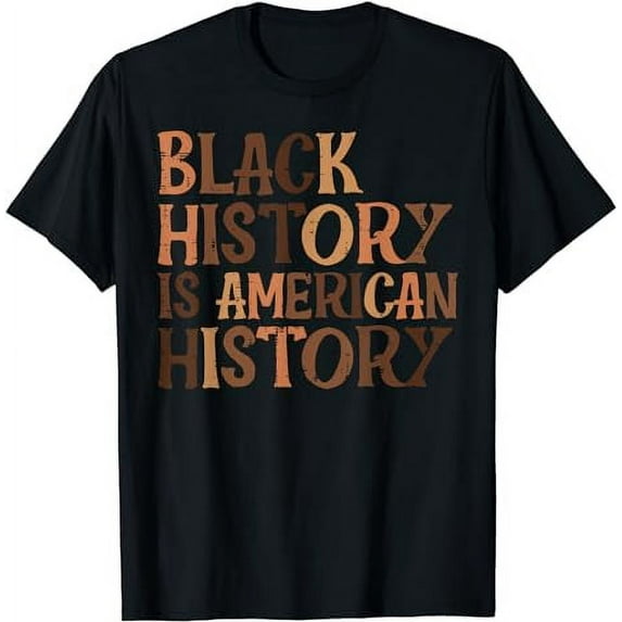 Black History American History African Pride BHM Men Women T-Shirt