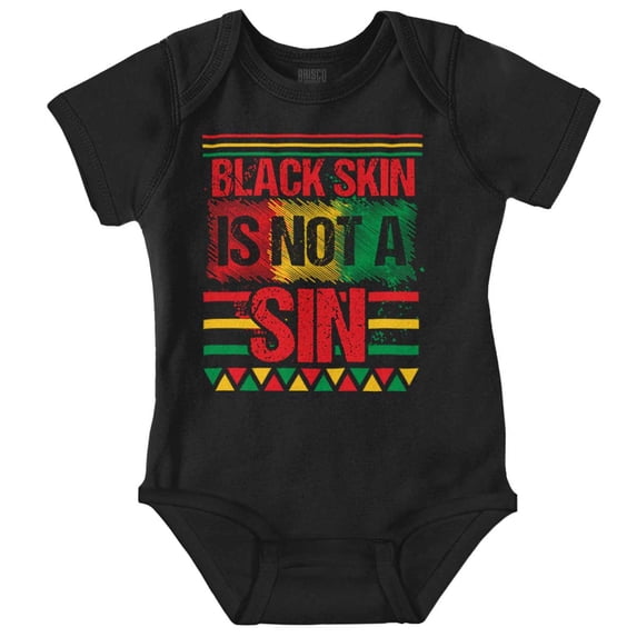 Black History Black Is Skin Not A Sin Romper Boys or Girls Infant Baby Brisco Brands NB