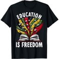 thumbnail image 1 of Black History Education Is Freedom Books Black History T-Shirt, 1 of 4