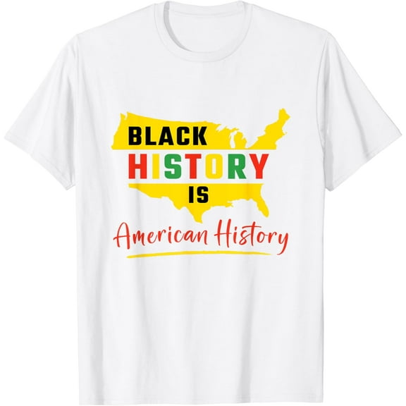 Black History Is American History African American Heritage T-Shirt