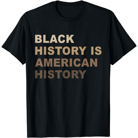 Black History Is American History Melanin Black Pride Gifts T-Shirt