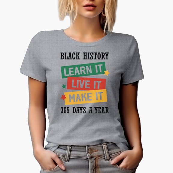 Black History, Learn It, Live It, Make It 365 Days a Year, Black History Month Merch Gift, Heather Grey T-Shirt, XL