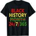 thumbnail image 1 of Black History Month 24/7/365 African Melanin Black Gift T-Shirt, 1 of 4