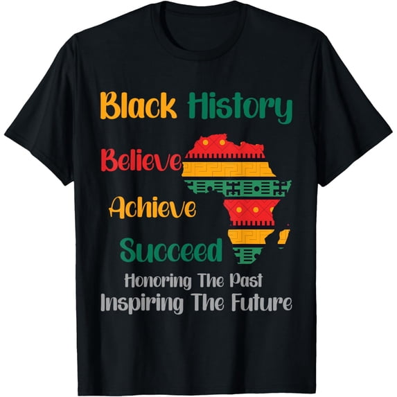 Black History Month Africa Map T-Shirt Believe Achieve Succeed Inspirational Graphic Tee for Men Women Retro Pan-African Colors Honoring The Past Inspiring The Future Cotton Apparel