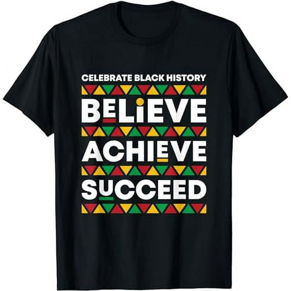 Black History Month Believe Achieve Succeed African American T-Shirt