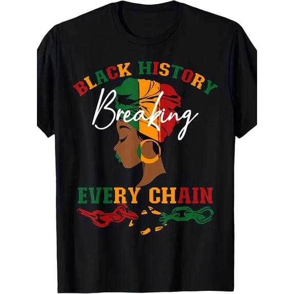 Black History Month Breaking Every Chain T-Shirt - African American Heritage Empowerment Graphic Tee - Pan-African Colors Melanin Pride Apparel for Men and Women