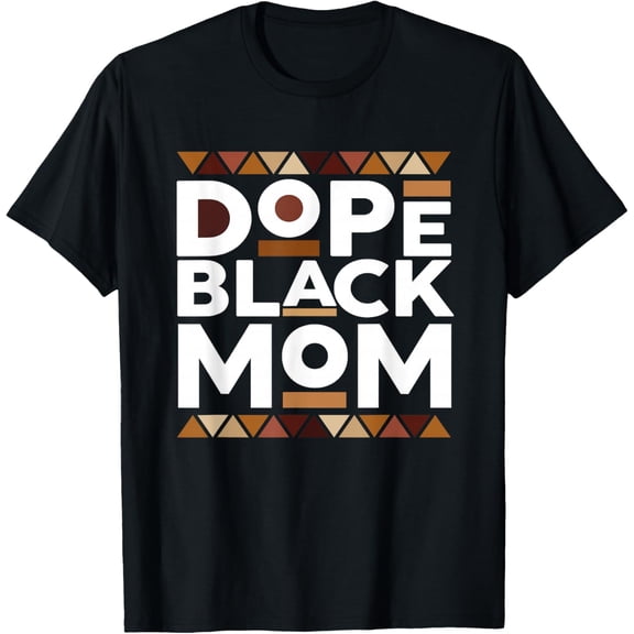 Black History Month Family Matching Melanin Dope Black Mom T-Shirt Tee