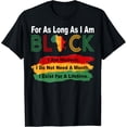 thumbnail image 1 of Black History Month For As Long As I Am Black Pride African T-Shirt, 1 of 4