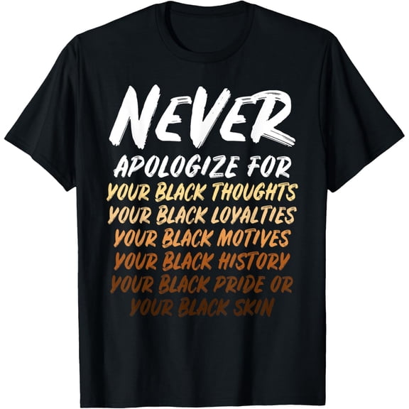 Black History Month Not Sorry for being Black Mens & Womens T-Shirt