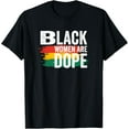thumbnail image 1 of Black History Month Proud Black Black Women Are Dope T-Shirt Shirts, 1 of 3