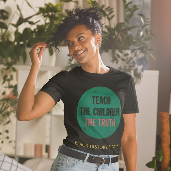 Black History Month "Teach the children the truth" Short-Sleeve Unisex T-Shirt (Black, S)