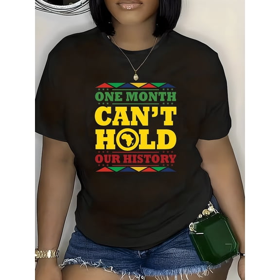 Black History Month Women's Plus Size T-Shirt - "A Month Cannot Capture Our History" Bright Geometric Pattern Casual Short Sleeve Round Neck T-Shirt, Spring Summer Lightweight Stretch Fabric Comforta