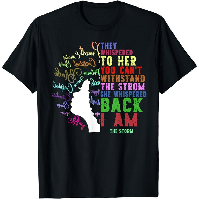 I Am The Storm Strong African Woman - Black History Month T-Shirt I Am The Storm Strong African Woman - Black History Month T-Shirt