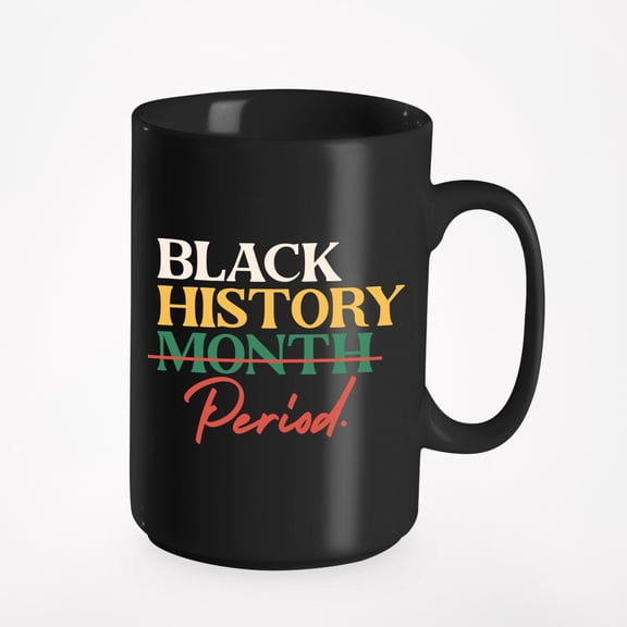 Black History Period with the Word Month Slashed, African-American Merch Gift, Black 15oz Ceramic Mug