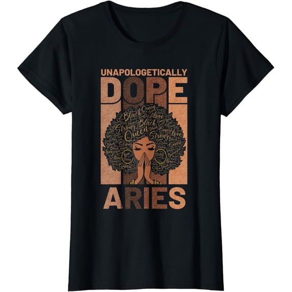 Black History Unapologetically Dope Aries Melanin Horoscope T-Shirt