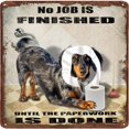 thumbnail image 1 of Black Hofwalter Dog Bathroom Tin Sign Roll Paper No Job is Finished Poster Toilet Wall Decor for Garden Bar Farm Club Home Gift Wall Decoration 12x12 Inches, 1 of 7