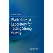 Black Holes A Laboratory for Testing Strong Gravity, Paperback