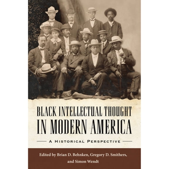 Pre-Owned Black Intellectual Thought in Modern America: A Historical Perspective (Margaret Walker Alexander Series in African American Studies) Paperback