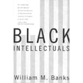 thumbnail image 1 of Black Intellectuals: Race and Responsibility in American Life, (Paperback), 1 of 1