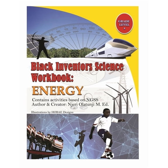 Black Inventors Science Workbook Black Inventors Science Workbook: Energy - Grade 4, Book 1, (Paperback)