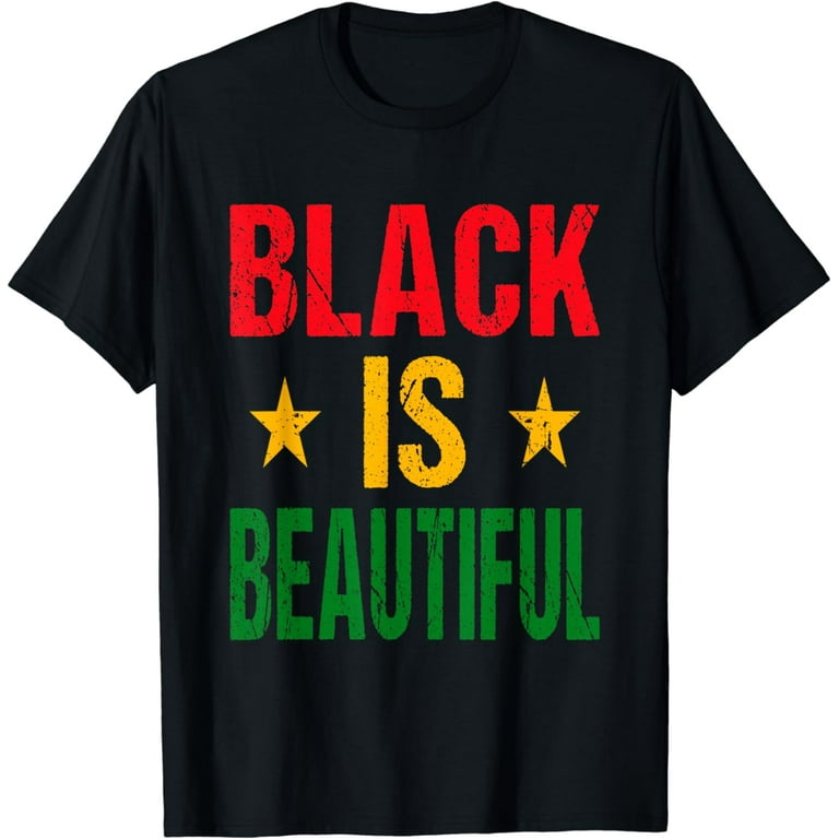 Black History Month Celebration Black Is Beautiful T-Shirt Black History Month Celebration Black Is Beautiful T-Shirt