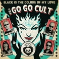 thumbnail image 1 of The Go Go Cult Black Is the Colour of My Love (CD) Album Digipak, 1 of 1