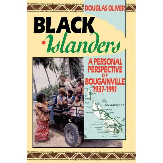 Black Islanders: A Personal Perspective of a Bougainville 1937-1991, (Paperback)
