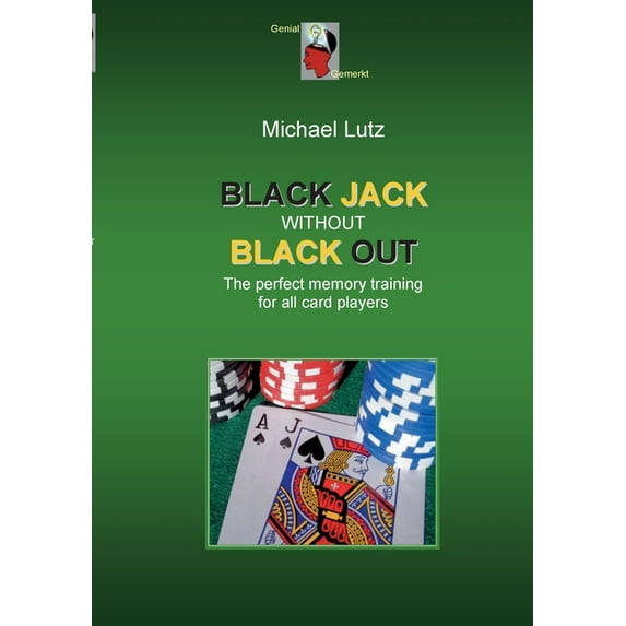 Black Jack Without Black Out: The brilliant memory training for all card players, (Paperback)