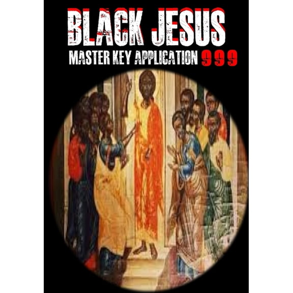 Black Jesus: Master Key Application 999, (Paperback)