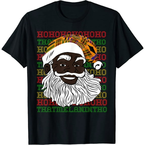 Black Jolly Santa Ho Ho That Melanin Tho Dark Skin Santa