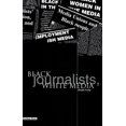 thumbnail image 1 of Black Journalists, White Media (Paperback), 1 of 1