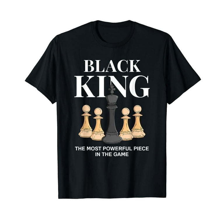 The Most Powerful Piece In The Game Black King T-Shirt The Most Powerful Piece In The Game Black King T-Shirt