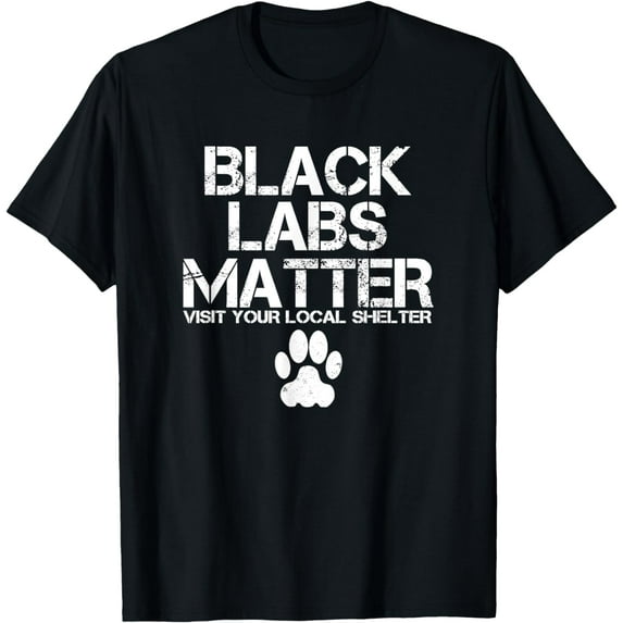Black Labs Matter Shirt Black Labrador Dog Rescue T-Shirt mens t shirt,black,women,funny,misfits,men,journey,t-shirt
