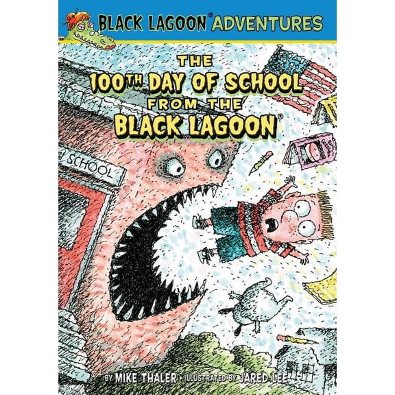 Black Lagoon Adventures Set 3 100th Day of School from the Black Lagoon, (Hardcover)